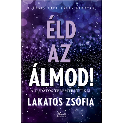Lakatos Zsófia:<br/>Éld az álmod! (VTSZ: 4901)